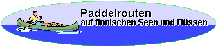 Paddelrouten auf finnischen Seen und Flüssen